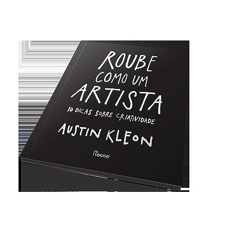 Roube como um artista: 10 dicas sobre criatividade