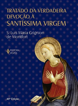 Tratado da verdadeira devoção à SS. Virgem - Clássico com orelha