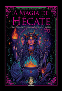 A Magia de Hécate: Uma roda do ano com a rainha das bruxas