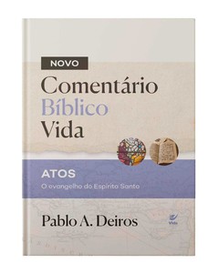 Comentário Bíblico Vida - Atos: O Evangelho do Espírito Santo