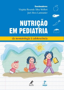 Nutrição em pediatria: Da neonatologia à adolescência