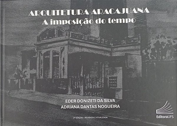 ARQUITETURA ARACAJUANA: A IMPOSIÇÃO DO TEMPO