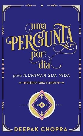 Uma pergunta por dia: Para iluminar sua vida: Diário para 3 anos