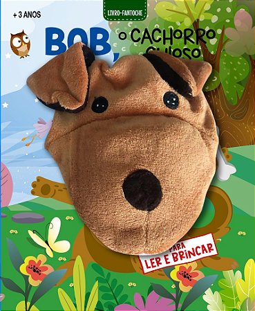 Livro Fantoche - Bob, O Cachorro Guloso