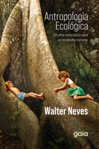 Antropologia ecológica: um olhar materialista sobre as sociedades humanas