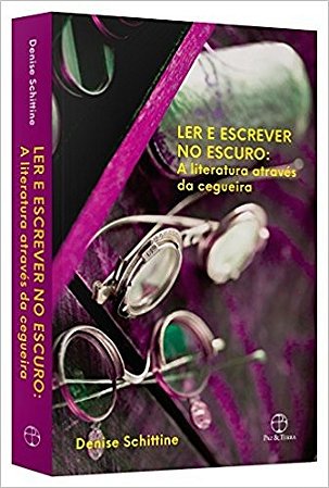 Ler e escrever no escuro: A literatura através da cegueira