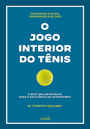 O jogo interior do tênis – Edição ESPECIAL com prefácio BILL GATES – CAPA DURA