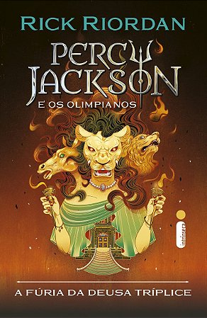 A fúria da deusa tríplice: Série Percy Jackson e os olimpianos: as aventuras do último ano