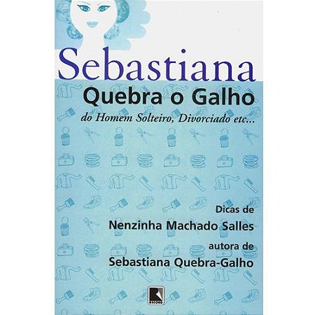Sebastiana Quebra o Galho - de Homem Solteiro, Divorciado Etc