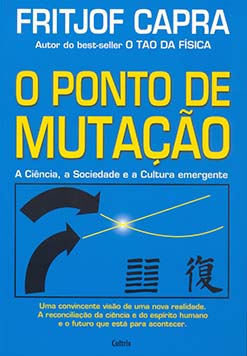 O ponto de mutação: a ciência, a sociedade e a cultura emergente