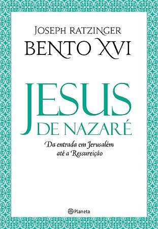 Jesus de Nazaré: Da entrada em Jerusalém até a Ressurreição