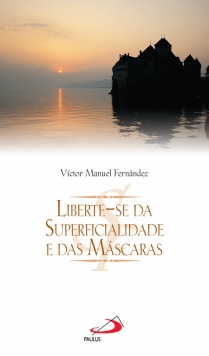 Liberte-se da superficialidade e das máscaras