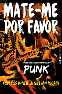 Mate-me por favor: a história sem censura do punk