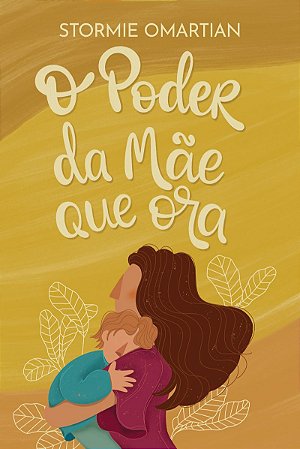 O poder da mãe que ora (Nova Capa)