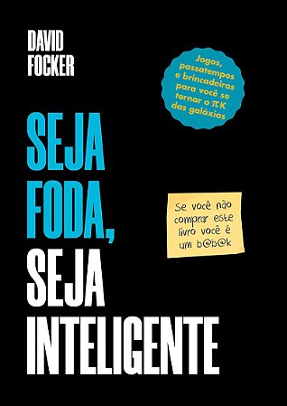 Seja foda, seja inteligente!