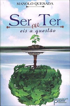 Ser ou ter, eis a questão