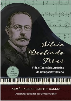 SILVIO DEOLINDO FRÓES - VIDA E TRAJETÓRIA ARTÍSTICA DO COMPOSITOR BAIANO