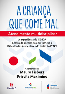 A criança que come mal: atendimento multidisciplinar - A experiência do CENDA do Instituto PENSI