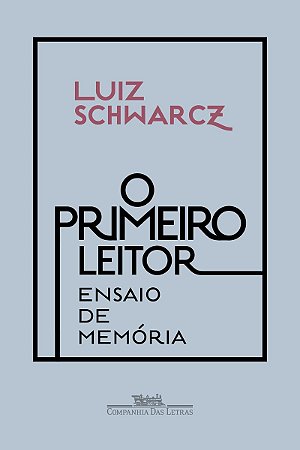 O primeiro leitor: Ensaio de memória