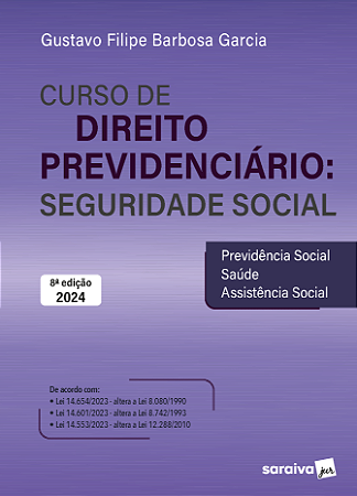 Curso de Direito Previdenciário: Seguridade Social - 8ª Edição 2024