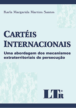 Cartéis internacionais Uma abordagem dos mecanismos extraterritoriais de persecução