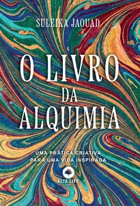 O Livro da Alquimia: Uma Prática Criativa para uma Vida Inspirada