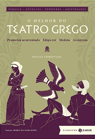 O melhor do teatro grego: edição comentada: Prometeu acorrentado, Édipo rei, Medeia, As nuvens