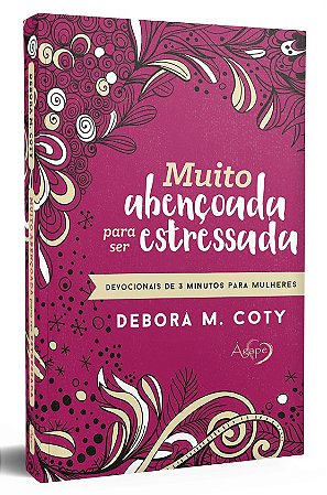 Muito abençoada para ser estressada: devocionais de 3 minutos para mulheres