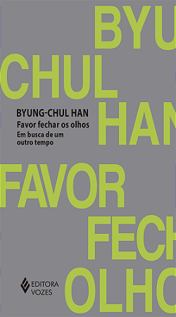 Favor fechar os olhos: Em busca de um outro tempo