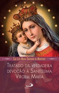 Tratado da Verdadeira Devoção à Santíssima Virgem Maria