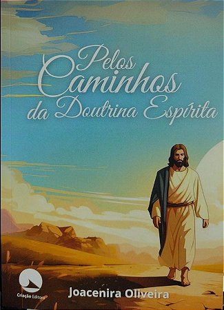 PELOS CAMINHOS DA DOUTRINA ESPIRITA