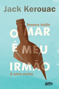 O mar e meu irmão & outros escritos