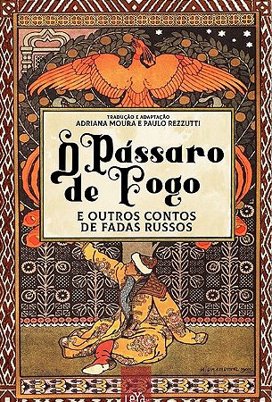 O pássaro de fogo e outros contos de fadas russos