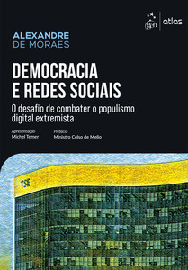Democracia e Redes Sociais: Desafio de Combater o Populismo Digital Extremista - 1ª Edição 2025