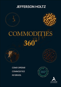 Commodities 360°: como operar commodities no Brasil