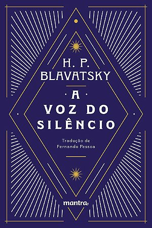 A Voz do Silêncio: e outros fragmentos escolhidos do Livro dos Preceitos Áureos