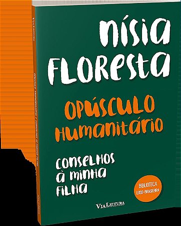 Opúsculo humanitário e Conselhos à minha filha - Nísia Floresta (LEITURA OBRIGATÓRIA FUVEST)