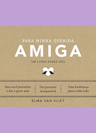 Para minha querida amiga (Um livro sobre nós)