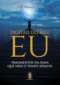 Digitais do meu eu: fragmentos da alma que nem o tempo apagou