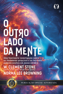 O Outro Lado da Mente: Uma fascinante investigação sobre os fenômenos psíquicos e os incríveis poderes ocultos em nosso cérebro.