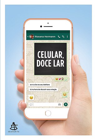 Celular, doce lar: Se você vive no seu telefone, está na hora de discutir essa relação