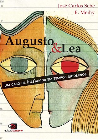Augusto & Lea: Um caso de (des)amor em tempos modernos