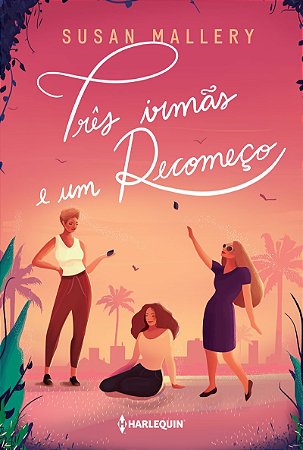 Três irmãs e um recomeço