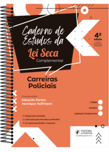 Caderno de estudos da lei seca complementar: carreiras policiais