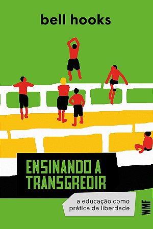 Ensinando a transgredir: A educação como prática da liberdade