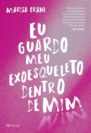 Eu guardo meu exoesqueleto dentro de mim