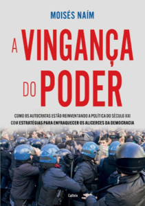 Vingança do poder: como os autocratas estão reinventando a política do século XXI com estratégias para enfraquecer os alicerces da democracia