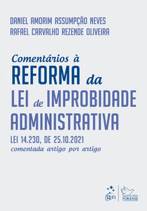 Comentários à Reforma da Lei de Improbidade Administrativa - 1ª Edição 2022