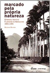Marcado pela própria natureza o imperial instituto fluminense de agricultura - 1860 a 1891
