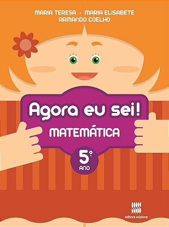 Agora eu sei! Matemática - 5º ano